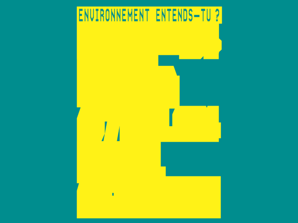Environnement Entends-tu?